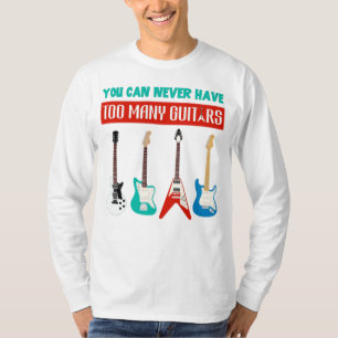 Camiseta Guitar Lover   Você Nunca Pode Ter Muitas Guitarra