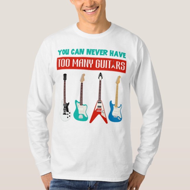 Camiseta Guitar Lover | Você Nunca Pode Ter Muitas Guitarra (Frente)