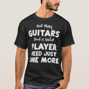 Camiseta Guitarist How Many Guitars Does A Guitar Player N 