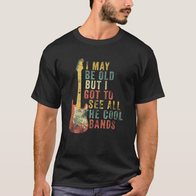 Camiseta Guitarista Engraçado, Posso Ser Velho, Mas Tenho Q (Frente)