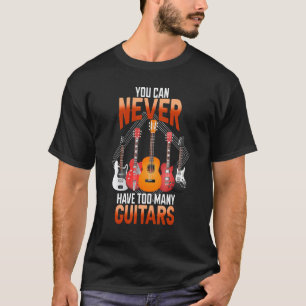 Camiseta Guitarra Para Homens Você Nunca Pode Ter Muitas Gu