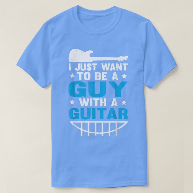 Camiseta Guitarrista De Música Eu Só Quero Ser Uma Cara Com (Frente do Design)