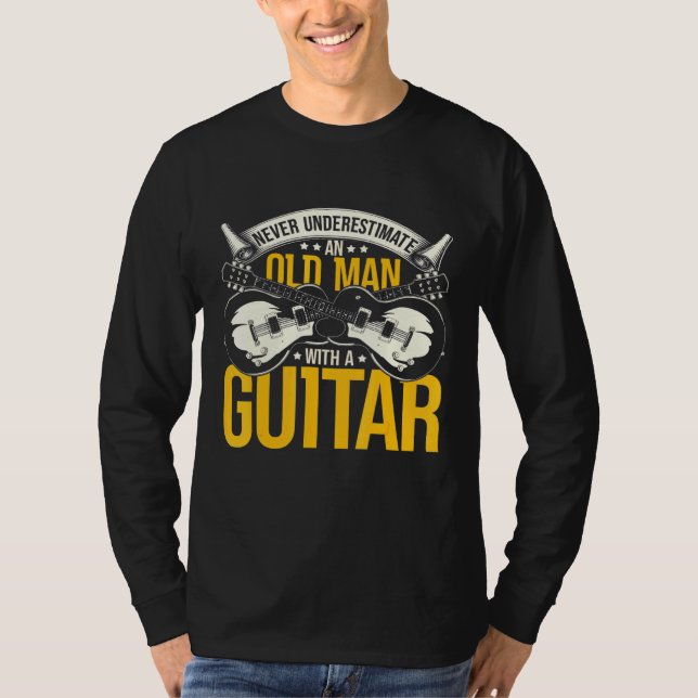 Camiseta Guitarrista Nunca Subestima Um Velho Com Gu (Frente)