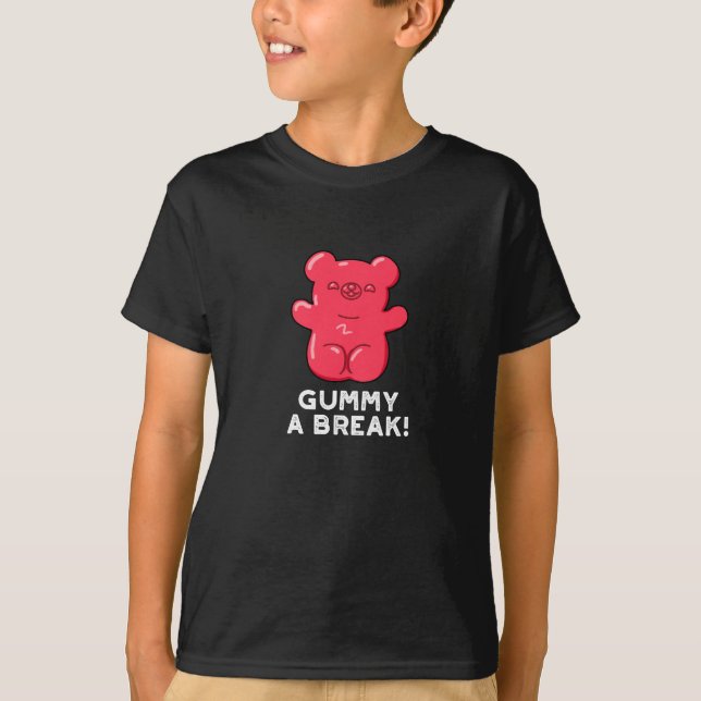 Camiseta Gummy A Break Engraçado Candy Pun Dark BG (Frente)