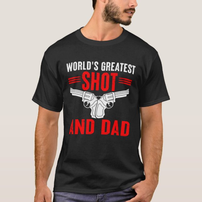 Camiseta Gun  Dad World's Greatest Shot and Dad (Frente)