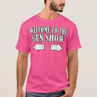 Camiseta Gun Show Bem-Vindo Ao Gun Show Engraçado Malhação