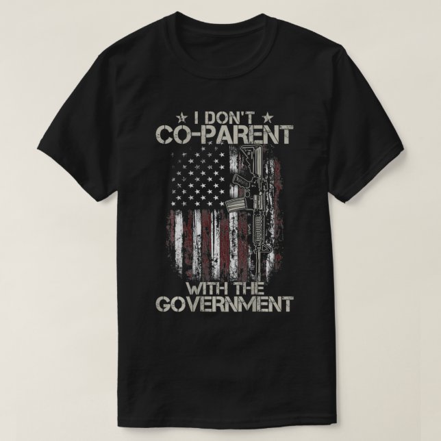 Camiseta Gun USA Flag I Donu2019t Coparent With The Governm (Frente do Design)