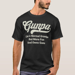 Camiseta GUNPA Como Um Avô Normal, Mas Mais Divertido E Don