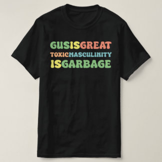 Camiseta gus é tóxica para o excelente masculinidade é tóxi