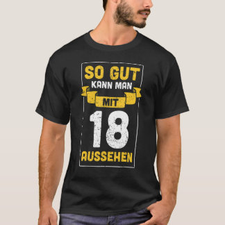 Camiseta Gut Kann Man Mit 18 Aparência 18 Aniversário Id