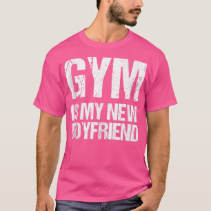 Camiseta Gym É O Meu Novo Namorado, Presente Para A Malhaçã