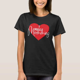 Camiseta Gym Eu Amo Mommies Musculares I Heart Muscle Mommi