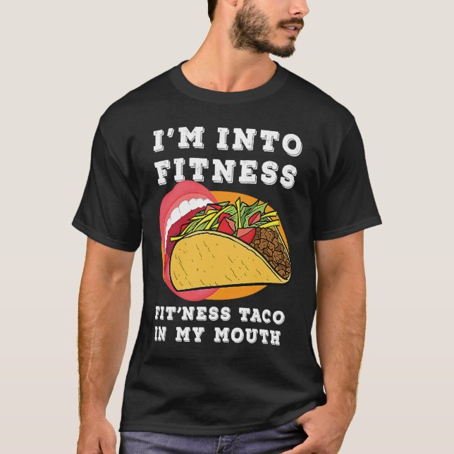 Camiseta Gym Food  I'm Into Fitness Fit'ness Taco In My Mou (Frente)