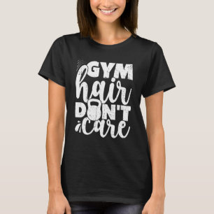 Camiseta Gym Hair Não se importa com a academia de Malhação