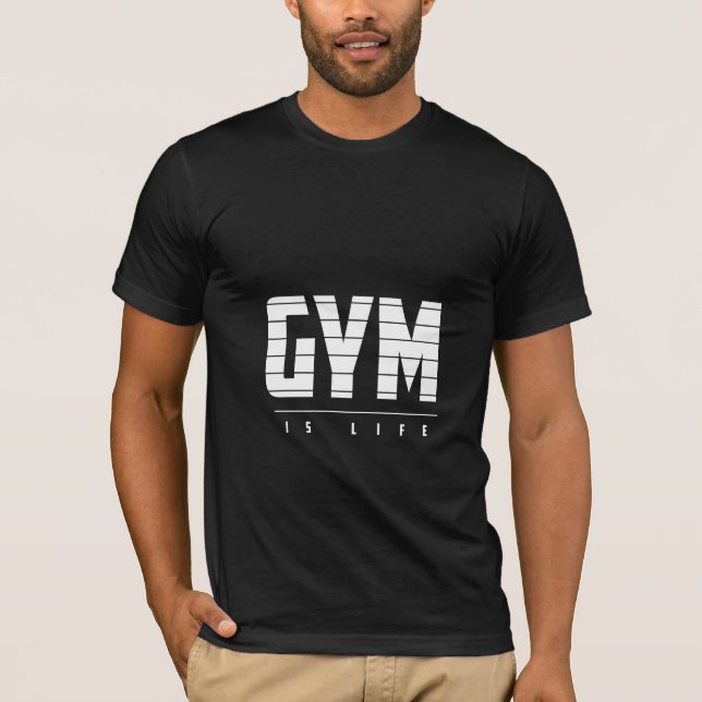 Camiseta Gym Is Life - Gym T-Shirt (Frente)
