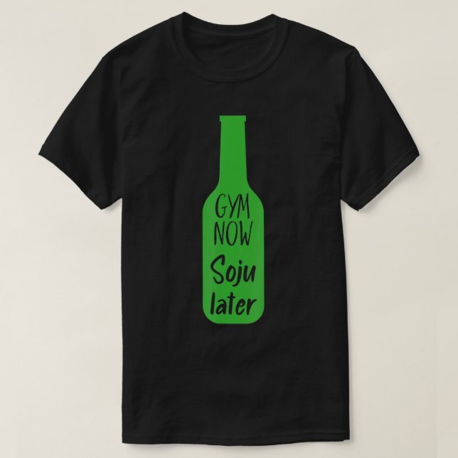 Camiseta Gym Now Soju Later Korean Soju  (Frente do Design)