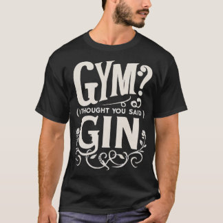 CAMISETA GYM? PENSEI QUE DISSE GIN
