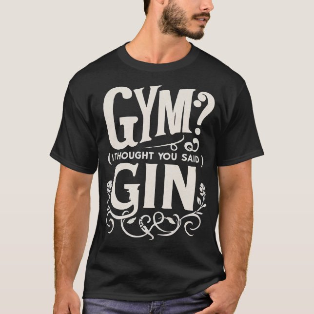 CAMISETA GYM? PENSEI QUE DISSE GIN (Frente)
