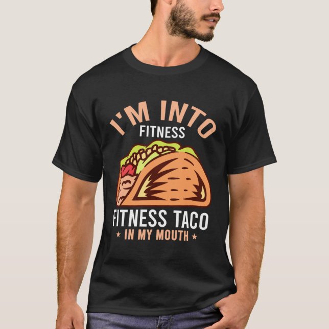 Camiseta Gym Taco  I m Into Fitness Taco in My Mouth  8 (Frente)