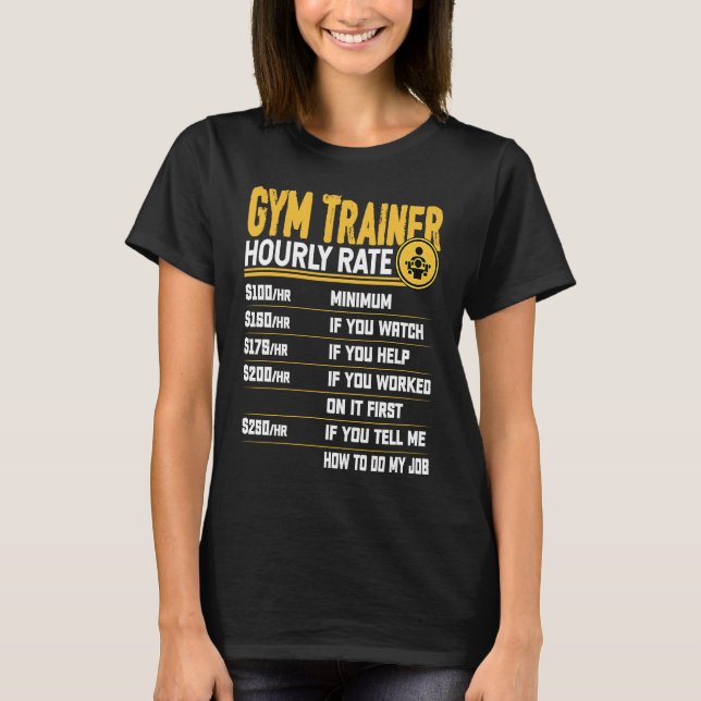 Camiseta GYM Trainer Hourly Rate  GYM Instructor Personal T (Frente)