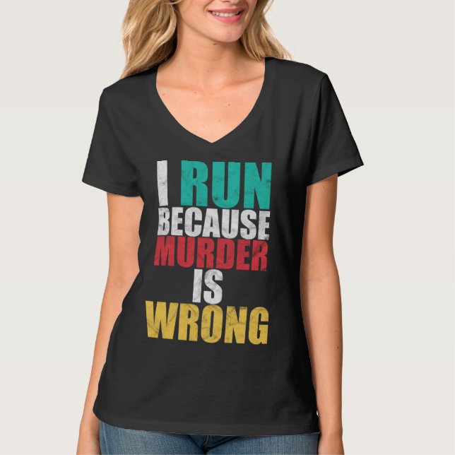 Camiseta Gym Workout Run Because Murder is Wrong Cross Coun (Frente)