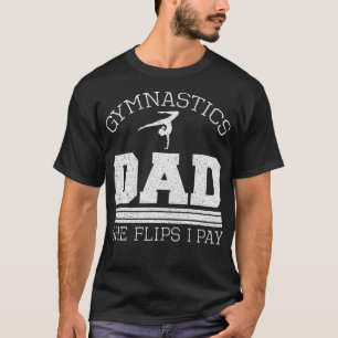 Camiseta Gymnastics Dad She Flips I Pay Gymnast Balance Gym