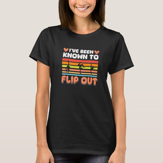 Camiseta Gymnastics  I´ve been known to Flip out (Frente)