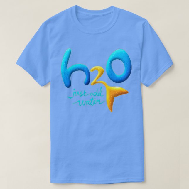 Camiseta H2O Apenas adicione água 3 (Frente do Design)