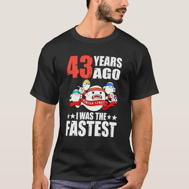 Camiseta Há 43 Anos Eu Era O Mais Rápido Spermo De Aniversá (Frente)