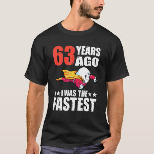 Camiseta Há 63 Anos Eu Era O Mais Rápido Spermo De Aniversá