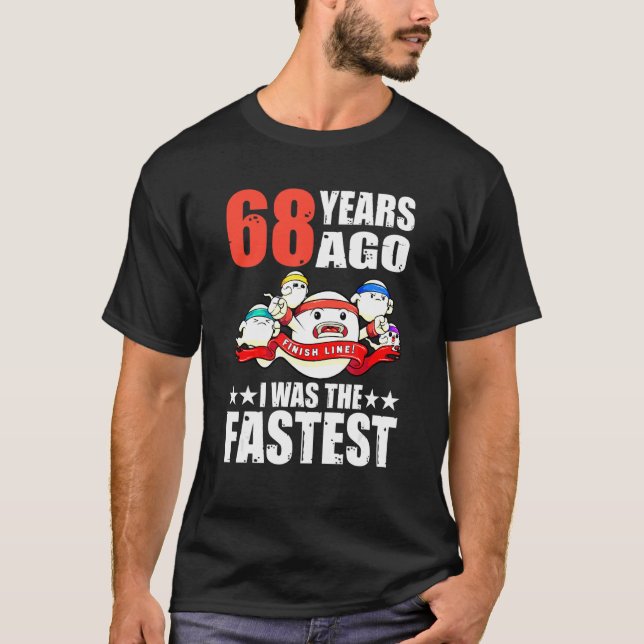 Camiseta Há 68 Anos Eu Era O Mais Rápido Spermo De Aniversá (Frente)