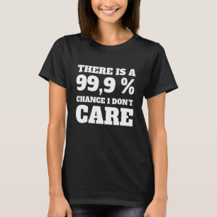 Camiseta Há 99,9 hipóteses que não me importo.