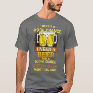 Camiseta Há 99 hipóteses de eu precisar de uma cerveja