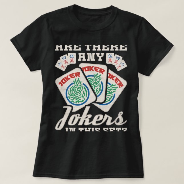 Camiseta Há Algum Joker Neste Conjunto MahJongg (Frente do Design)