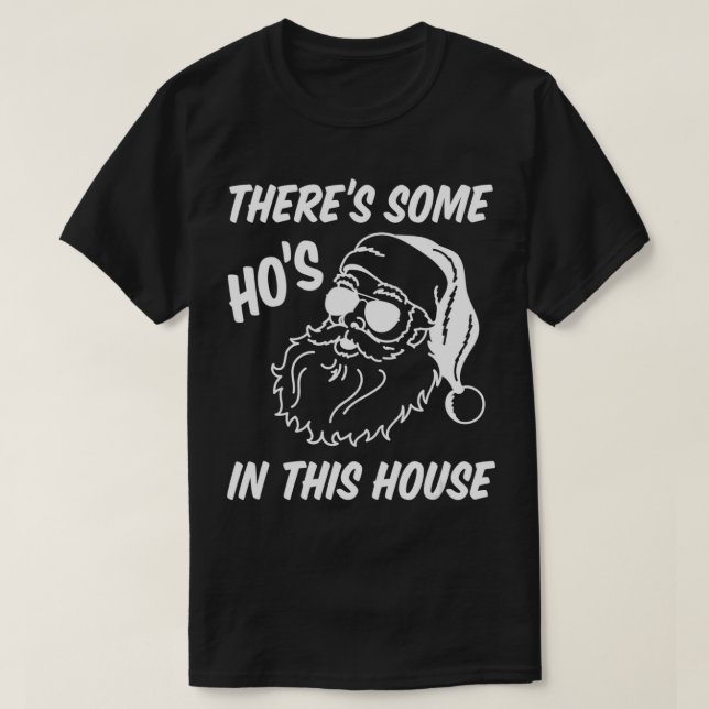 Camiseta Há alguns Ho nesta Casa Engraçado Papai Noel (Frente do Design)