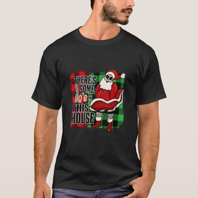 Camiseta Há alguns Ho nesta Casa Papais noeis de Natal X (Frente)