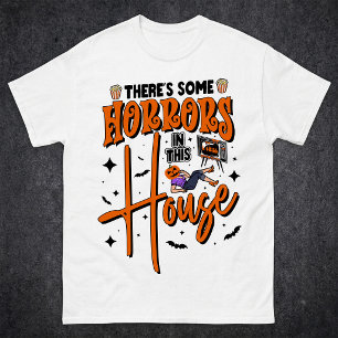 Camiseta Há Alguns Horrores Nesta Casa Funny Halloween
