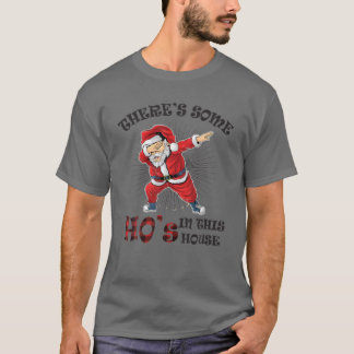 Camiseta Há alguns "Hos" nesta Casa a abater Papais noeis C