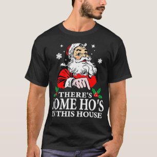Camiseta Há alguns Hos nesta Casa, Engraçada San de Natal