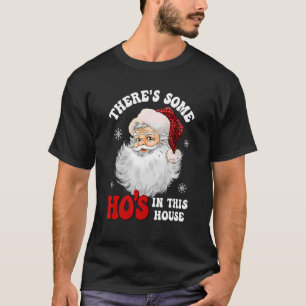 Camiseta Há alguns Hos nesta Casa Papais noeis de Natal Cla