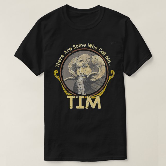 Camiseta Há Alguns Que Me Chamam Tim (Frente do Design)