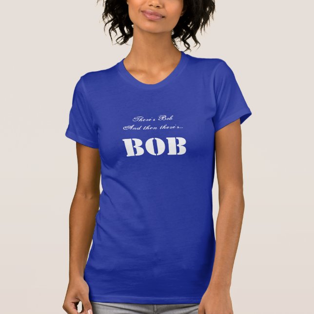 Camiseta Há Bob e então há… T-shirt do costume do PRUMO (Frente)