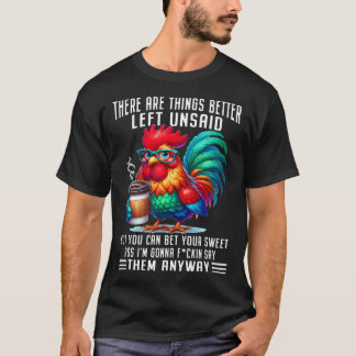 Camiseta Há Coisas Melhores Deixadas Por Dizer Mas Você Pod