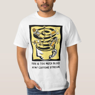 Camiseta Há demasiado sangue em meu córrego da cafeína