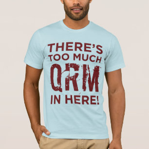 Camiseta Há demasiados QRM aqui no t-shirt
