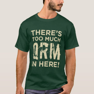 Camiseta Há demasiados QRM dentro aqui! - T-shirt do