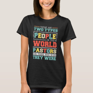 Camiseta Há Dois Tipos De Pessoas Neste Pastor Mundial
