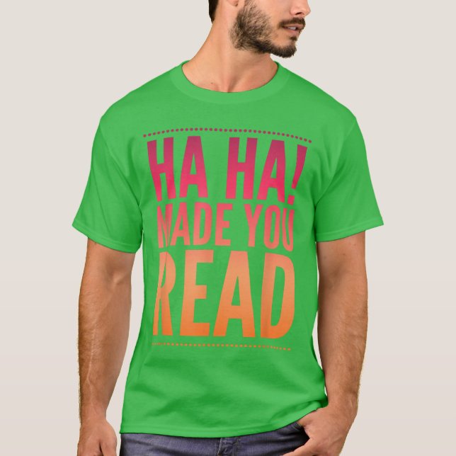 Camiseta Ha Ha Fez você ler sarcasmo adolescente presente e (Frente)
