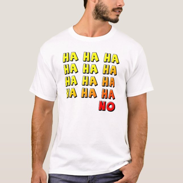 Camiseta Ha Ha Ha Sem Graça (Frente)