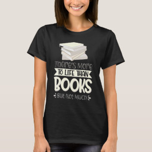 Camiseta Há mais na vida do que livros, mas não muito 2
